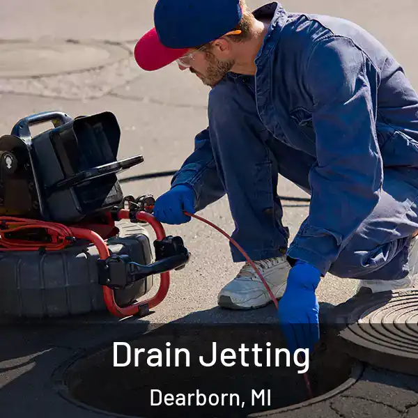  Drain Jetting Dearborn, MI