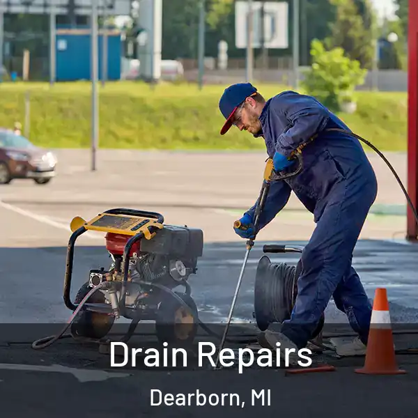  Drain Repairs Dearborn, MI