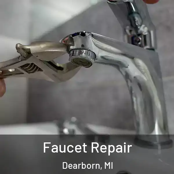  Faucet Repair Dearborn, MI