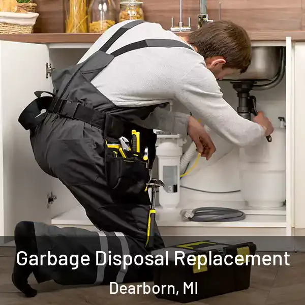  Garbage Disposal Replacement Dearborn, MI