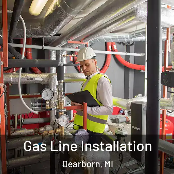  Gas Line Installation Dearborn, MI