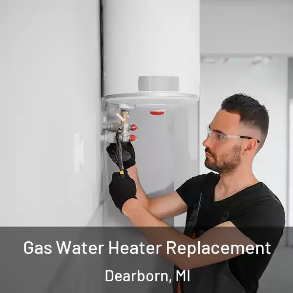  Gas Water Heater Replacement Dearborn, MI