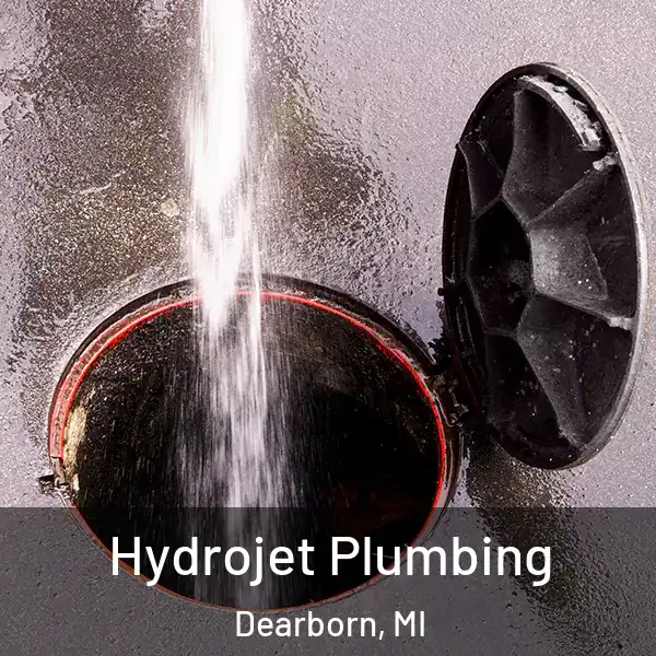  Hydrojet Plumbing Dearborn, MI