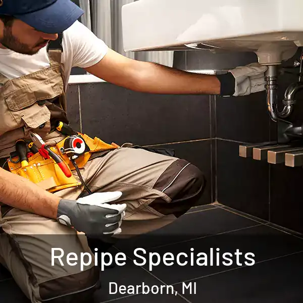  Repipe Specialists Dearborn, MI