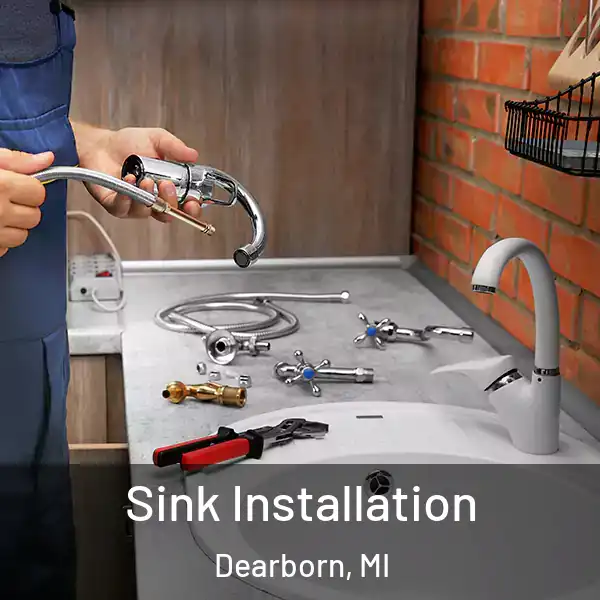  Sink Installation Dearborn, MI