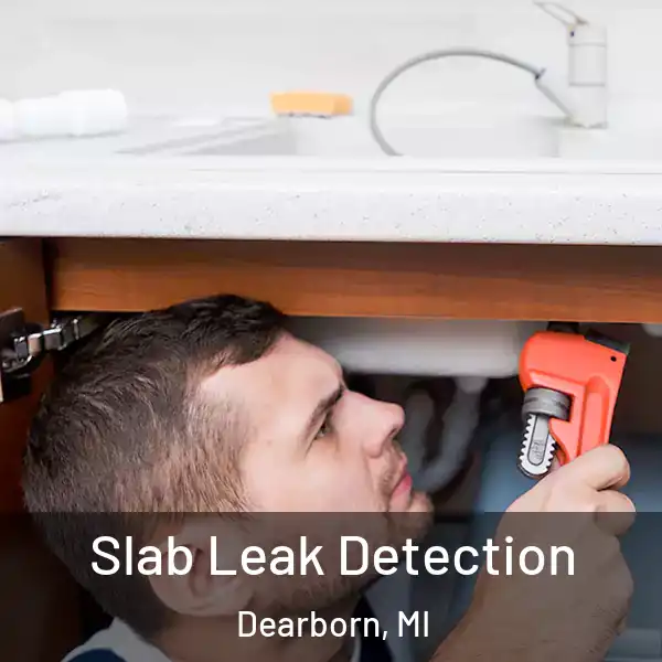  Slab Leak Detection Dearborn, MI