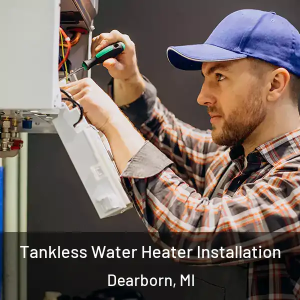  Tankless Water Heater Installation Dearborn, MI