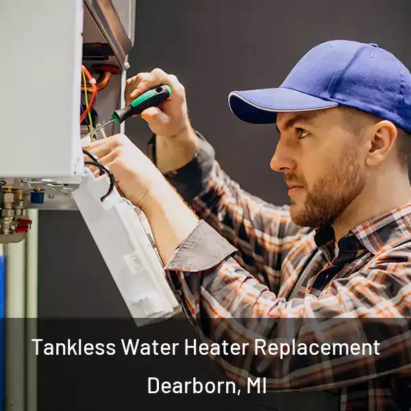 Tankless Water Heater Replacement Dearborn, MI
