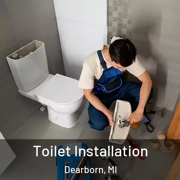  Toilet Installation Dearborn, MI